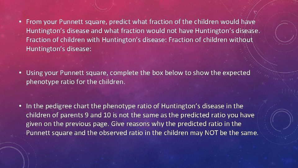  • From your Punnett square, predict what fraction of the children would have