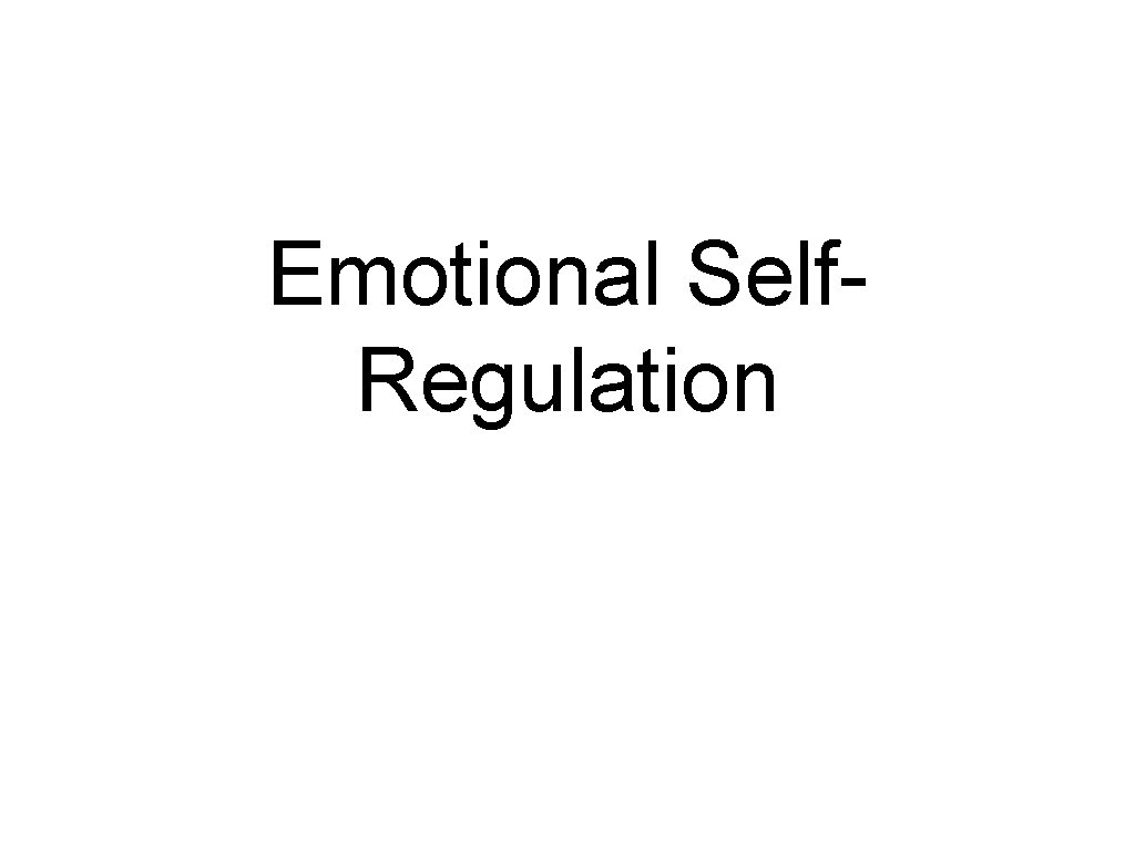Emotional Self. Regulation 