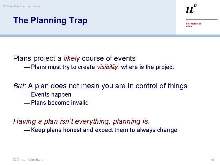 ESE — The Planning Game The Planning Trap Plans project a likely course of
