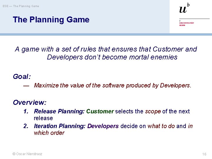 ESE — The Planning Game A game with a set of rules that ensures