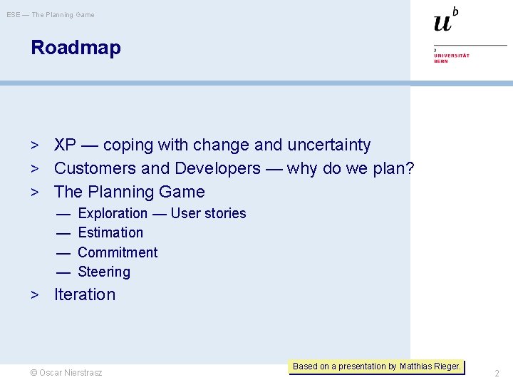 ESE — The Planning Game Roadmap > XP — coping with change and uncertainty