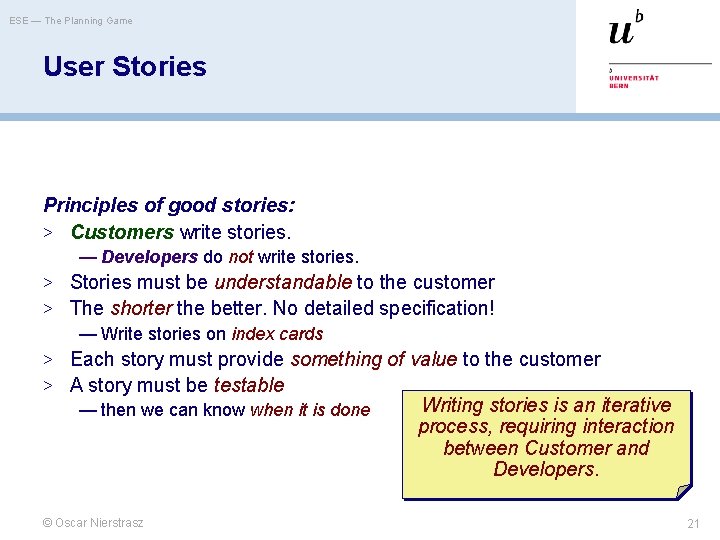 ESE — The Planning Game User Stories Principles of good stories: > Customers write