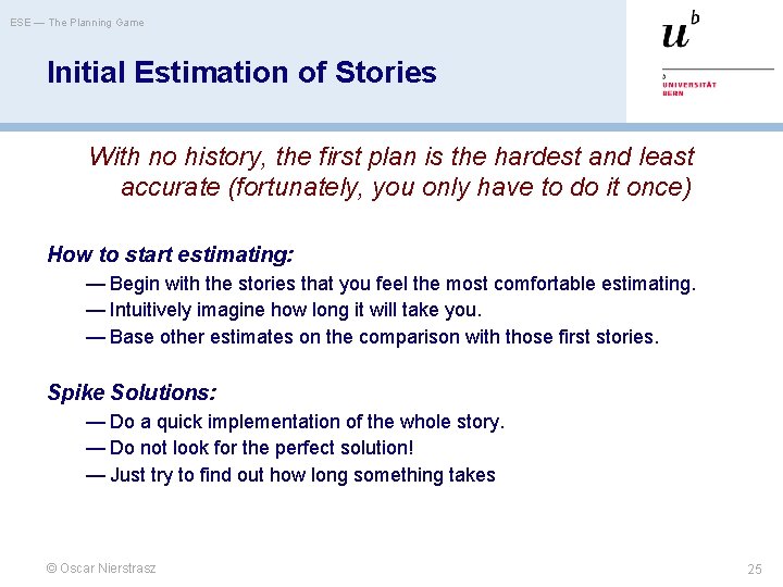 ESE — The Planning Game Initial Estimation of Stories With no history, the first