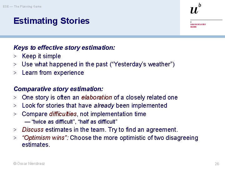 ESE — The Planning Game Estimating Stories Keys to effective story estimation: > Keep