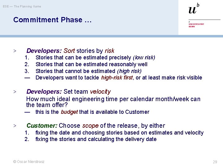 ESE — The Planning Game Commitment Phase … > Developers: Sort stories by risk