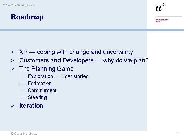 ESE — The Planning Game Roadmap > XP — coping with change and uncertainty