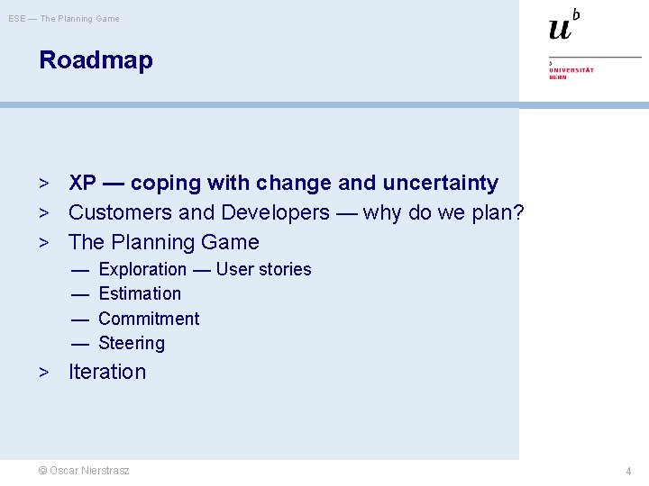 ESE — The Planning Game Roadmap > XP — coping with change and uncertainty