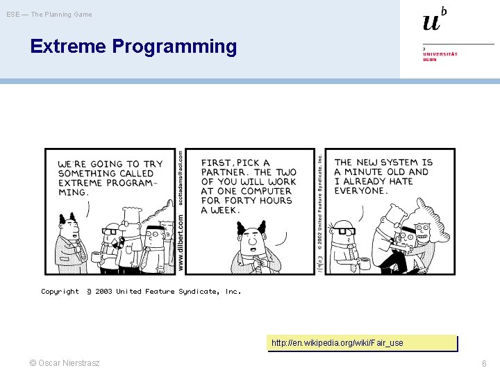 ESE — The Planning Game Extreme Programming http: //en. wikipedia. org/wiki/Fair_use © Oscar Nierstrasz