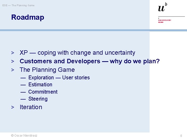 ESE — The Planning Game Roadmap > XP — coping with change and uncertainty