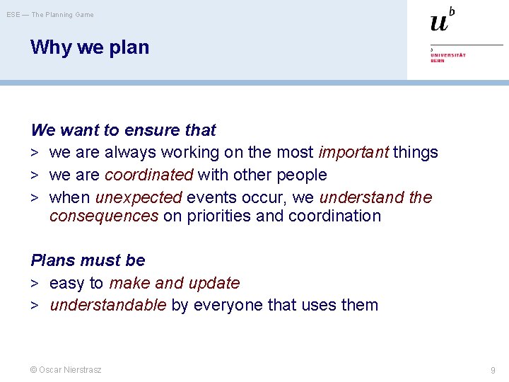 ESE — The Planning Game Why we plan We want to ensure that >