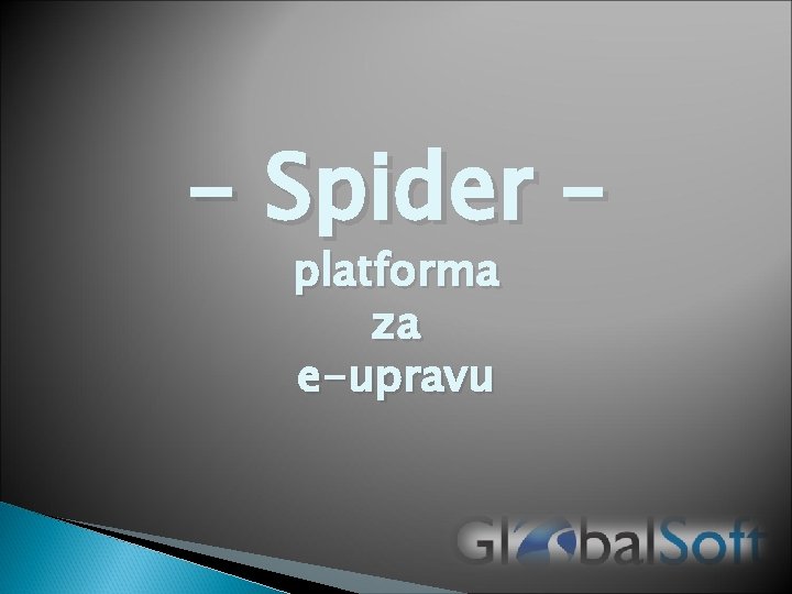- Spider – platforma za e-upravu 