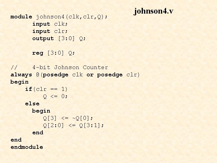 module johnson 4(clk, clr, Q); input clk; input clr; output [3: 0] Q; johnson