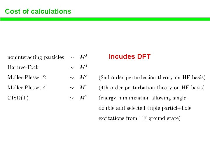 Cost of calculations Incudes DFT 