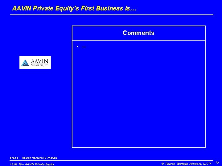 AAVIN Private Equity’s First Business is… Comments • -- Source: Tiburon Research & Analysis