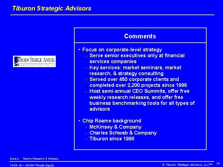 Tiburon Strategic Advisors Comments • Focus on corporate-level strategy - Serve senior executives only