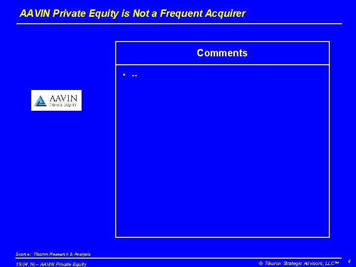 AAVIN Private Equity is Not a Frequent Acquirer Comments • -- Source: Tiburon Research