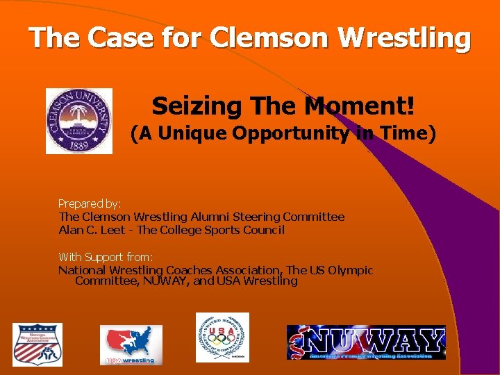 The Case for Clemson Wrestling Seizing The Moment! (A Unique Opportunity in Time) Prepared