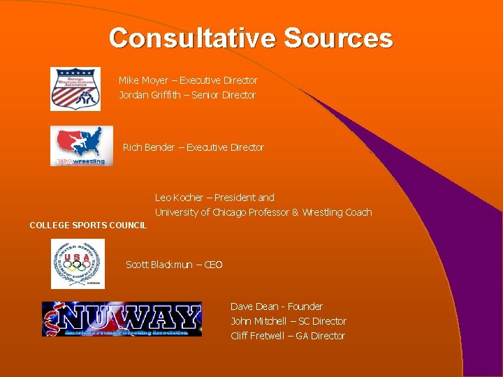 Consultative Sources Mike Moyer – Executive Director Jordan Griffith – Senior Director Rich Bender