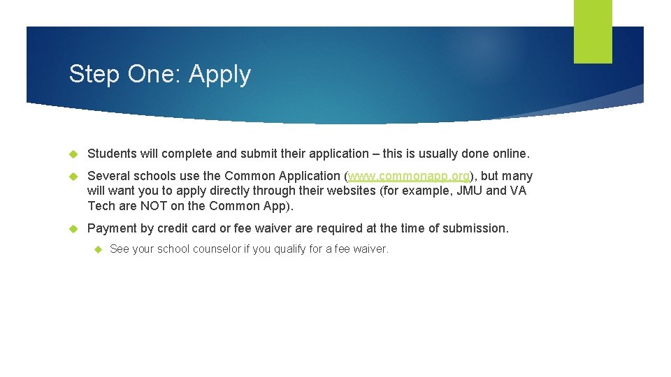 Step One: Apply Students will complete and submit their application – this is usually Step One: Apply Students will complete and submit their application – this is usually