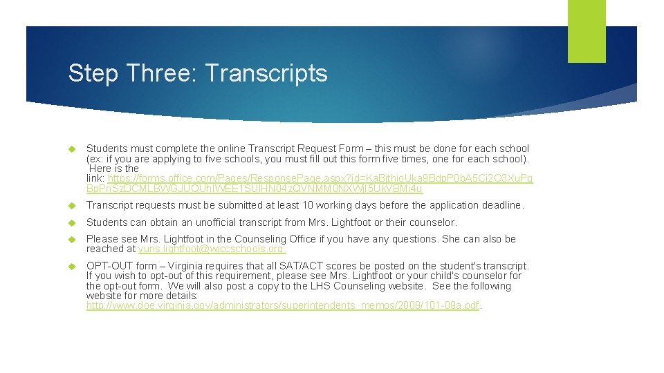 Step Three: Transcripts Students must complete the online Transcript Request Form – this must