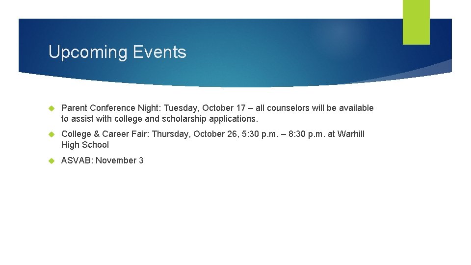 Upcoming Events Parent Conference Night: Tuesday, October 17 – all counselors will be available