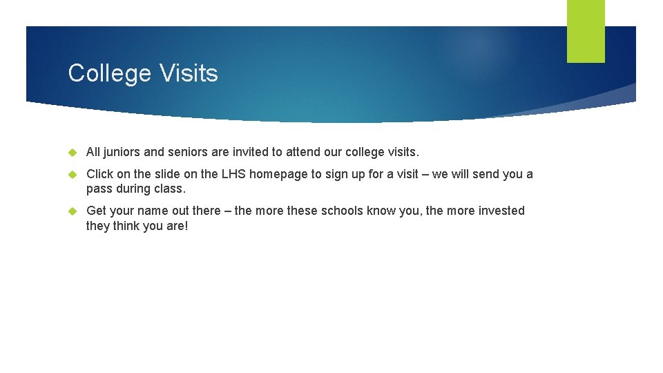 College Visits All juniors and seniors are invited to attend our college visits. Click