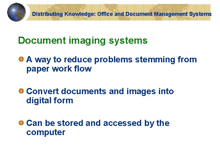 Distributing Knowledge: Office and Document Management Systems Document imaging systems A way to reduce Distributing Knowledge: Office and Document Management Systems Document imaging systems A way to reduce