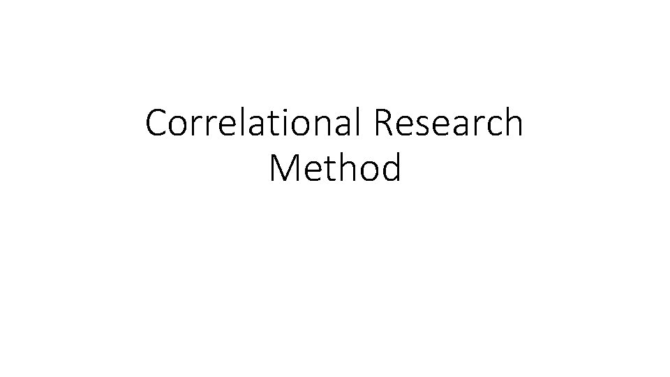 Correlational Research Method 