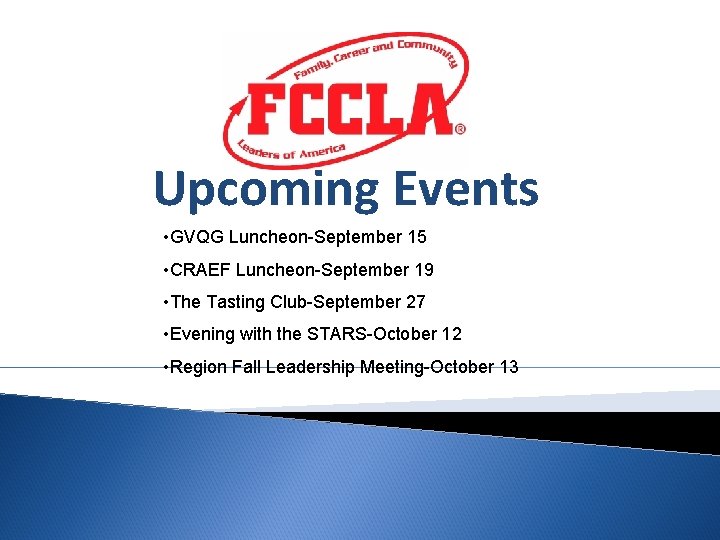 Upcoming Events • GVQG Luncheon-September 15 • CRAEF Luncheon-September 19 • The Tasting Club-September