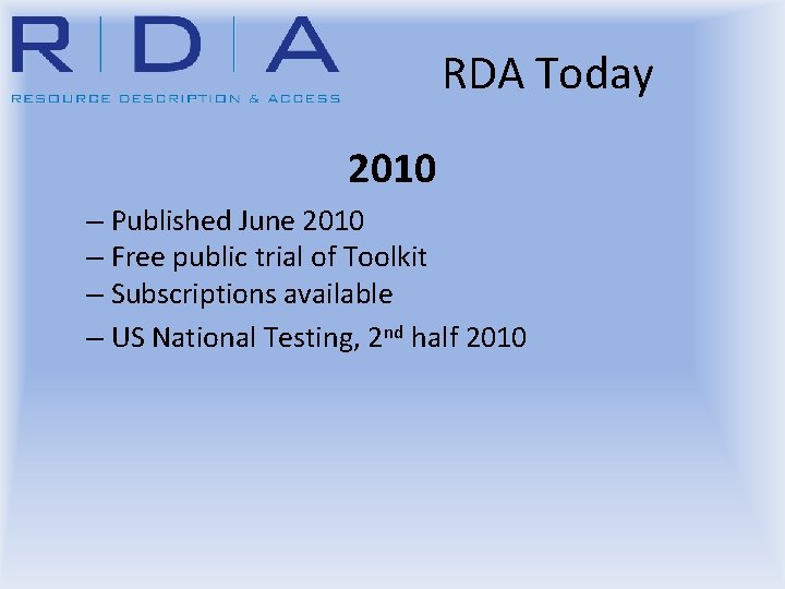 RDA Today 2010 – Published June 2010 – Free public trial of Toolkit –