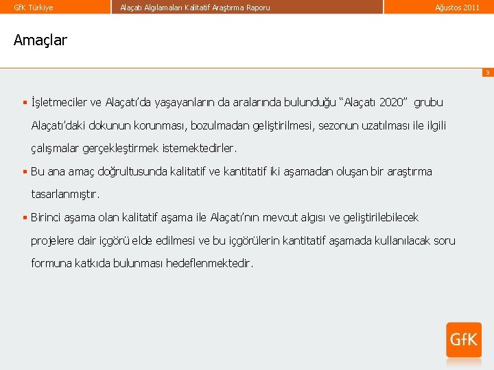 Gf. K Türkiye Alaçatı Algılamaları Kalitatif Araştırma Raporu Ağustos 2011 Amaçlar 3 § İşletmeciler