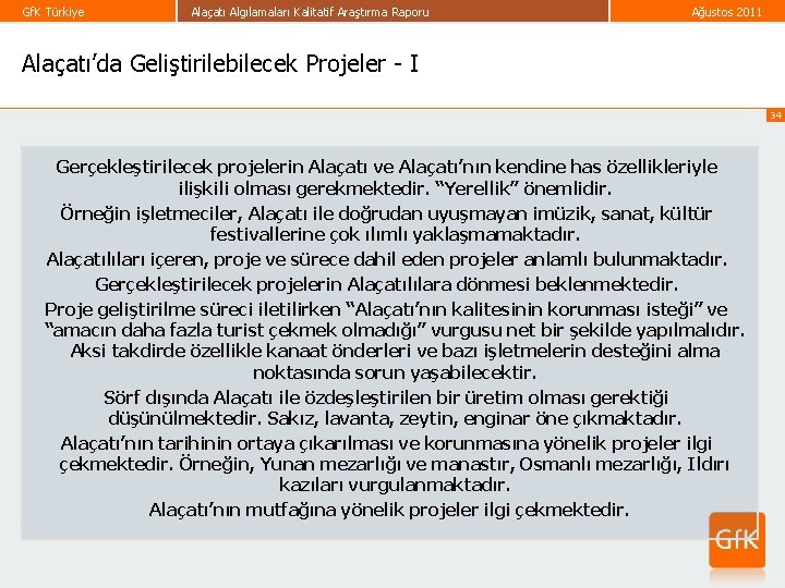 Gf. K Türkiye Alaçatı Algılamaları Kalitatif Araştırma Raporu Ağustos 2011 Alaçatı’da Geliştirilebilecek Projeler -