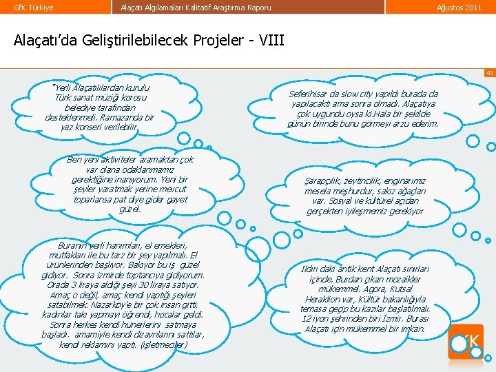 Gf. K Türkiye Alaçatı Algılamaları Kalitatif Araştırma Raporu Ağustos 2011 Alaçatı’da Geliştirilebilecek Projeler -