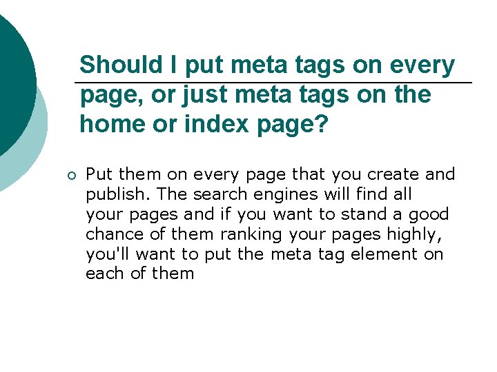 Should I put meta tags on every page, or just meta tags on the