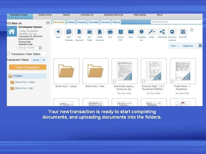 Your new transaction is ready to start completing documents, and uploading documents into the Your new transaction is ready to start completing documents, and uploading documents into the