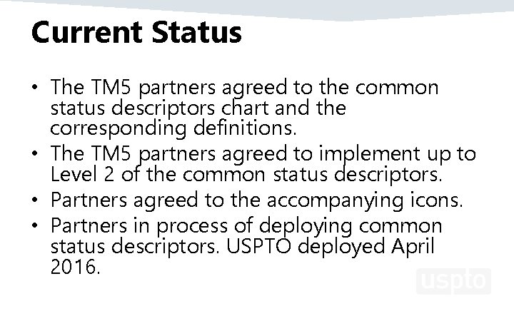 Current Status • The TM 5 partners agreed to the common status descriptors chart