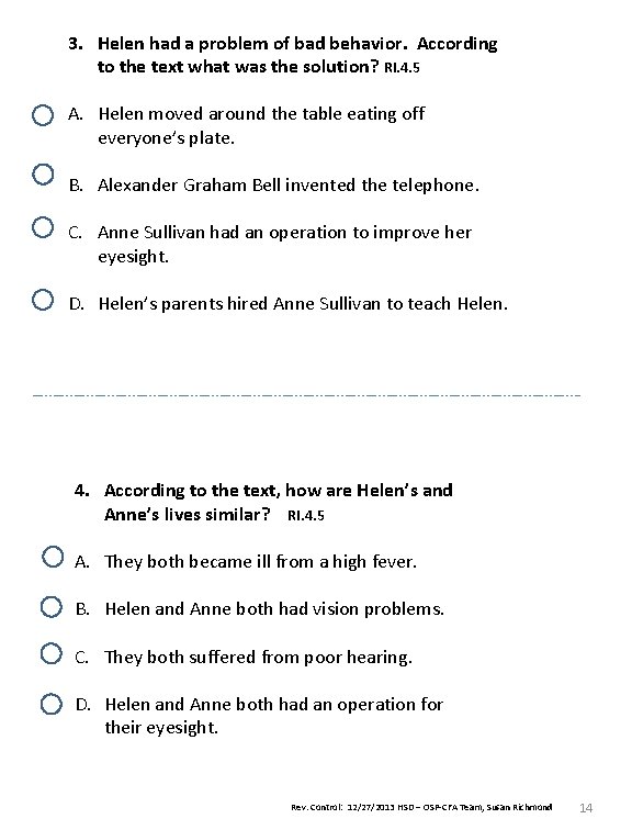 3. Helen had a problem of bad behavior. According to the text what was