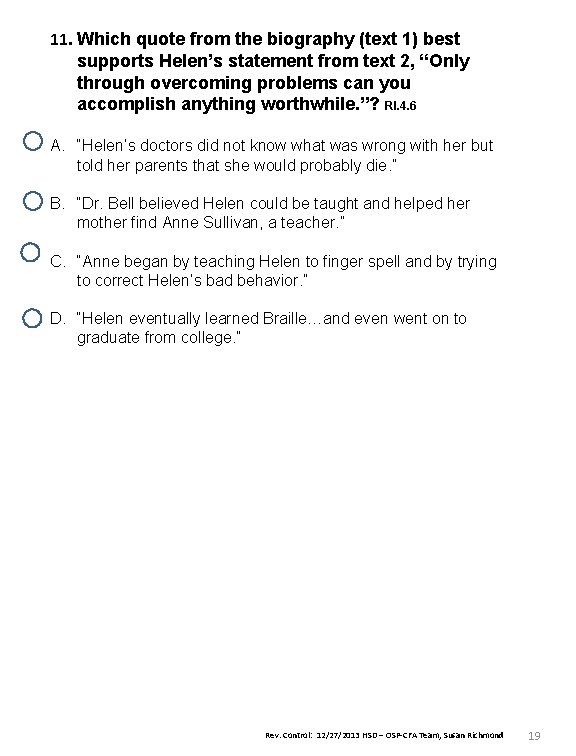 11. Which quote from the biography (text 1) best supports Helen’s statement from text