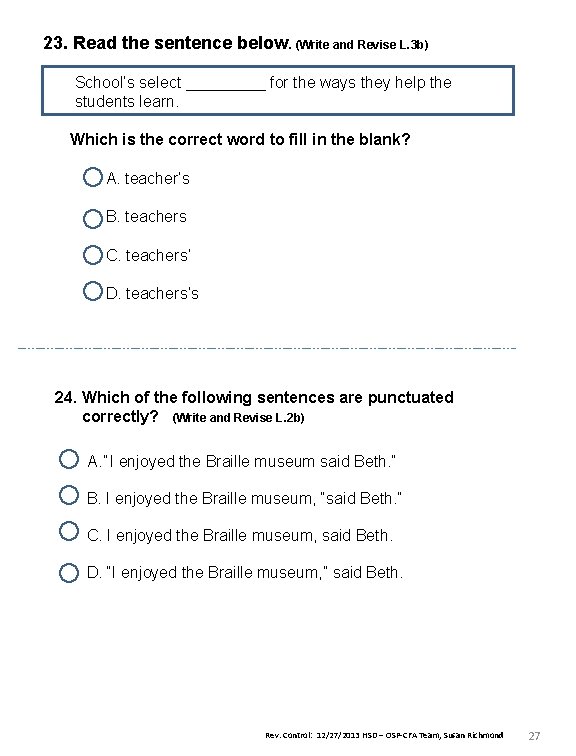 23. Read the sentence below. (Write and Revise L. 3 b) School’s select _____