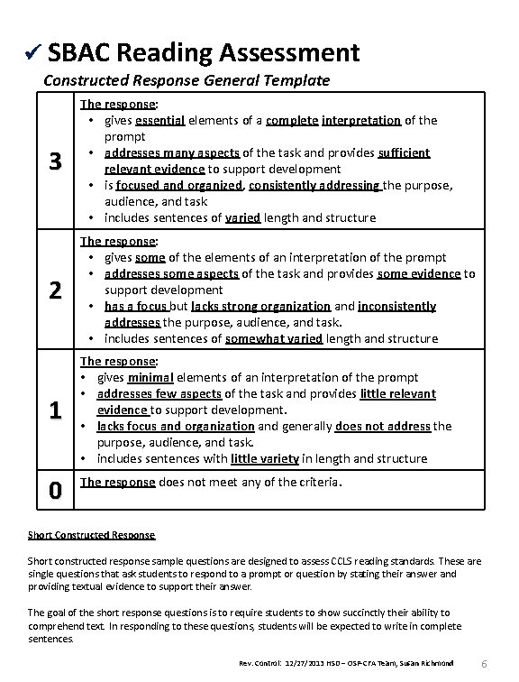  SBAC Reading Assessment Constructed Response General Template 3 The response: • gives essential