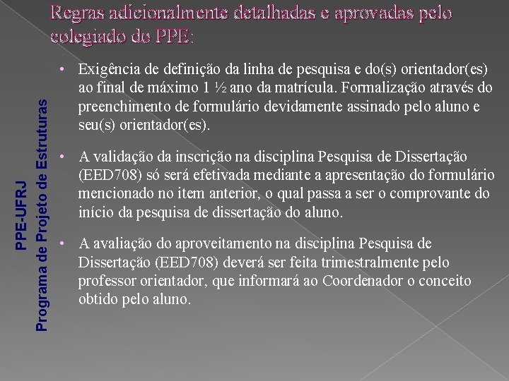 PPE-UFRJ Programa de Projeto de Estruturas Regras adicionalmente detalhadas e aprovadas pelo colegiado do