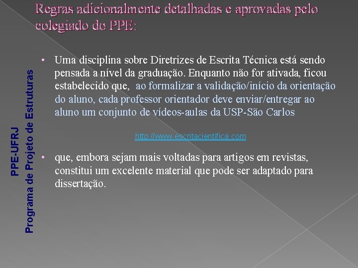 PPE-UFRJ Programa de Projeto de Estruturas Regras adicionalmente detalhadas e aprovadas pelo colegiado do