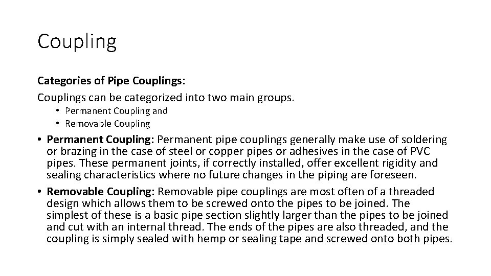Coupling Categories of Pipe Couplings: Couplings can be categorized into two main groups. •