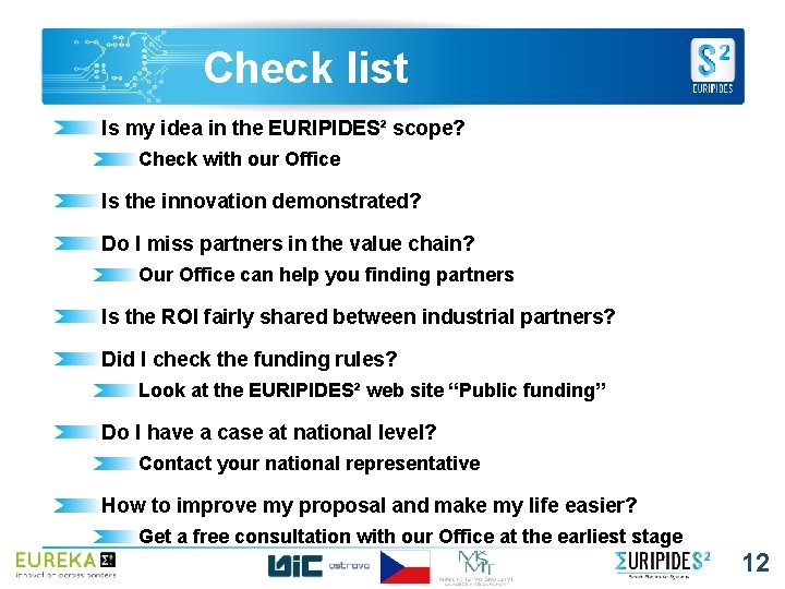 Check list Is my idea in the EURIPIDES² scope? Check with our Office Is