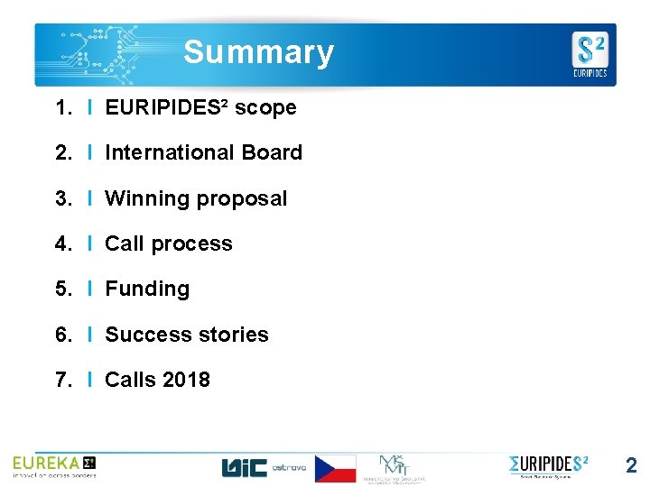 Summary 1. I EURIPIDES² scope 2. I International Board 3. I Winning proposal 4.