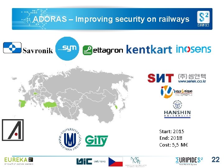 ADORAS – Improving security on railways ADORAS Improving security on railways Start: 2015 End: