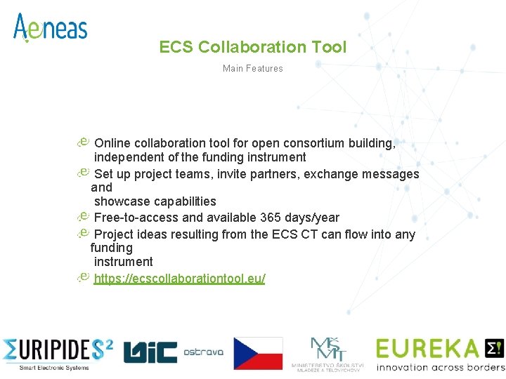 ECS Collaboration Tool Main Features Online collaboration tool for open consortium building, independent of