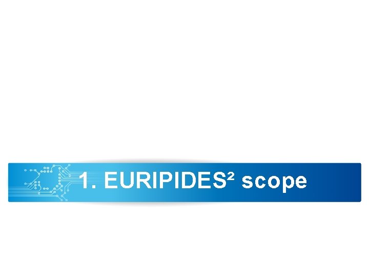 1. EURIPIDES² scope 