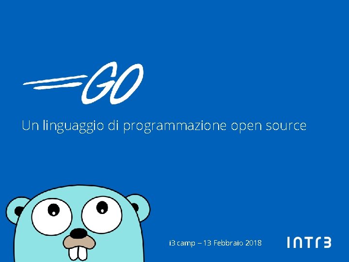 Un linguaggio di programmazione open source i 3 camp – 13 Febbraio 2018 