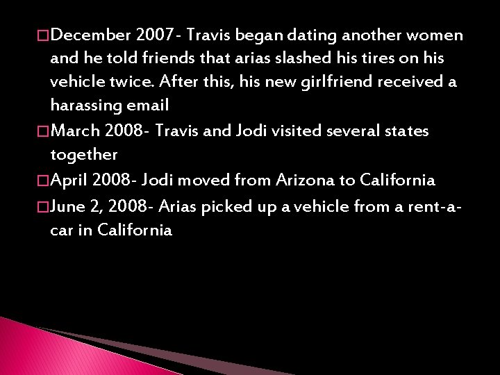 � December 2007 - Travis began dating another women and he told friends that